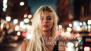 Türkçe Deep House 2021  Dj Hüseyin Hakan [upl. by Htebi573]