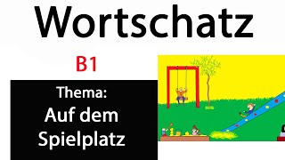 B1 Bildbeschreibung Auf dem Spielplatz Wortschatz [upl. by Still]