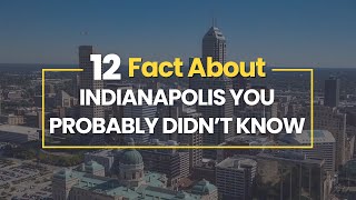 12 Facts About Indianapolis Indiana You Probably Didn′t Know [upl. by Vasiliki]