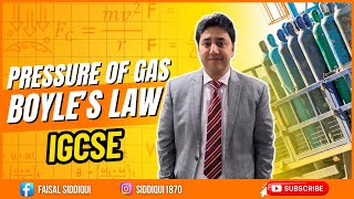 Pressure of Gas and Boyles Law  IGCSE  Physics Vibes with Faisal Siddiqui [upl. by Oirotciv]