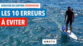 Downwind foil  les 12 erreurs à éviter pour bien débuter le supfoil ou paddle foil down wind [upl. by Feriga]