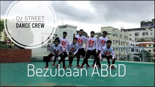 Bezubaan Kabse ABCD Dance Cover O2 Street Dance Crew [upl. by Roby]