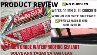 ElastoSeal Pioneer Pro HONEST PRODUCT REVIEW Waterproofing Sealant  IWAS LEAKS NGAYONG TAG ULAN [upl. by Faludi]