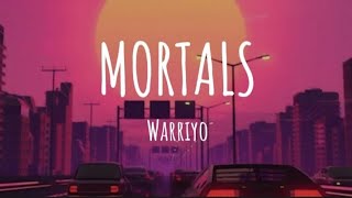 MORTALS Lyrics  Warriyo ft Laura Brehm [upl. by Etnohc]