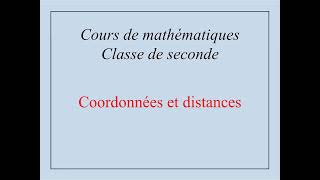 Maths 2019  Cours 2nde  Coordonnées et distance [upl. by Elleved223]