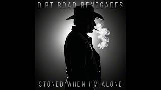 Dirt Road Renegades “Stoned When I’m Alone” Lyric Video [upl. by Sehguh]