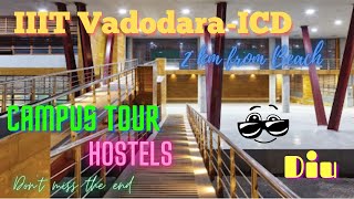 IIIT VadodaraICD Campus Tour🔥  Is Campus Better than Private colleges 🤔  Hostels  Diu ❤ [upl. by Skeie]