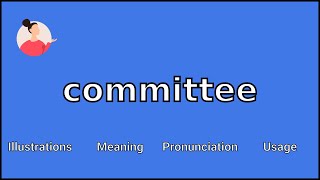 COMMITTEE  Meaning and Pronunciation [upl. by Afrikah301]