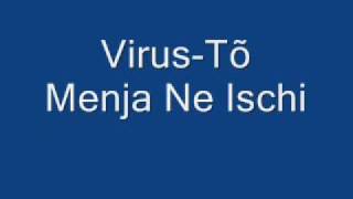 ВирусТы меня не ищи Virus  Ty menya ne ishchi [upl. by Odelia429]