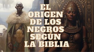 ¡¡EL ORIGEN DEL AFRICANO SEGÚN LA BIBLIA  ESTUDIOS BÍBLICOS [upl. by Adohr]