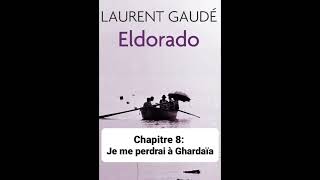 11  Eldorado de Laurent Gaudé  lecture du Chapitres 8 [upl. by Enined144]