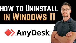 ✅ How To Uninstall AnyDesk in Windows 11 Full Guide [upl. by Wilson]