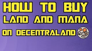 How to buy Decentraland Land and Mana  A Guide Tutorial on Purchasing your first land [upl. by Cruickshank]