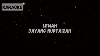 Dayang Nurfaizah  Lemah Karaoke [upl. by Tnerb]