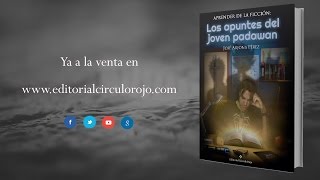 Aprender de la ficción Apuntes de un joven padawan Booktrailer  Editorial Círculo Rojo [upl. by Wera]