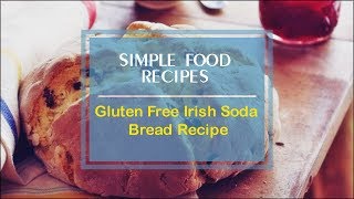 Gluten Free Irish Soda Bread Recipe [upl. by Dorisa]