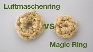 Fadenring VS Luftmaschenring  Häkeln für Anfänger [upl. by Ressler]