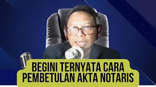 Begini Langkah Pembetulan pada Akta Notaris [upl. by Lennad]