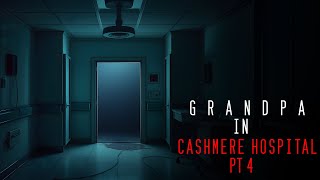 Creepypastra Grandpa In Cashmere Hospital pt 4 Read by Doctor Plague Storytime Lets Read [upl. by Neil]