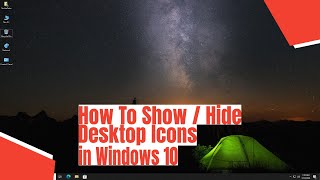 How To Show  Hide Desktop Icons in Windows 10 [upl. by Myrtice310]