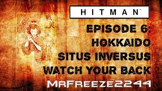 HITMAN  Hokkaido  Watch Your Back  Challenge [upl. by Anaib]