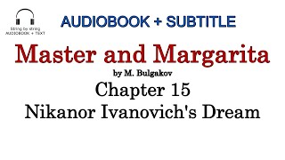 Master and Margarita Chapter 15 Nikanor Ivanovichs Dream [upl. by Devy]