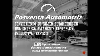 Convierte tu taller automotriz en una empresa rentable y altamente productiva Parte 3 [upl. by Nayek]