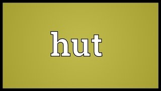 Hut Meaning [upl. by Lyda53]