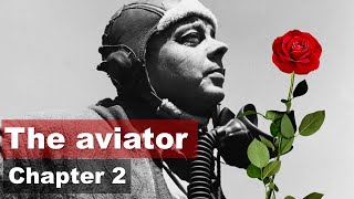 The aviator  Saint Exupery last flight  Short story Chapter 2 The rose [upl. by Zsa]