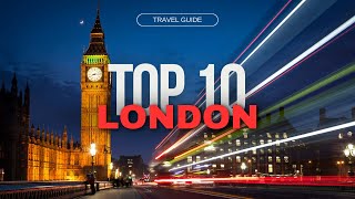 Top 10 Things to do in London  2024 Travel Guide [upl. by Nnayrrehs40]