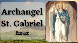 St Gabriel the Archangel  Prayer for Strength and Courage  Goodwill Prayers [upl. by Libyc]