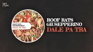 Roof Rats amp Giusepperino  Dale Pa Tra [upl. by Dun]