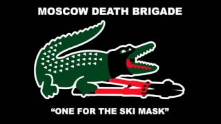 Moscow Death Brigade quotOne for the Ski Maskquot Official [upl. by Averat]