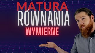 MATURA MATEMATYKA Równania wymierne PEWNIAK równania i nierówności cz6 [upl. by Samid]