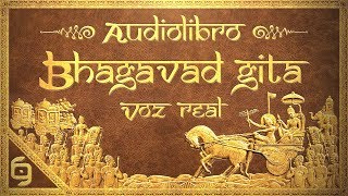 Bhagavad Gita  AUDIOLIBRO completo  Voz real [upl. by Euqinoj502]