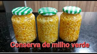 Conserva de milho verde simples e fácil de fazer [upl. by Niuqaoj449]