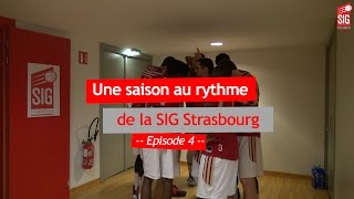 Une saison à la SIG Strasbourg  épisode 4 [upl. by Cecelia189]