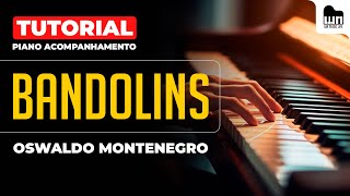 Tutorial Completo  Bandolins Oswaldo Montenegro  Piano Acompanhamento [upl. by Haram]