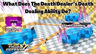 What Does The Death Dealers Death Dealing Ability Do All Star Tower Defense ASTD [upl. by Eilasor33]