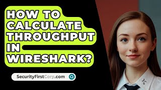 How To Calculate Throughput In Wireshark  SecurityFirstCorpcom [upl. by Olson]