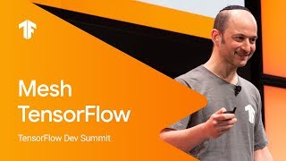 MeshTensorFlow Model Parallelism for Supercomputers TF Dev Summit ‘19 [upl. by Krispin951]