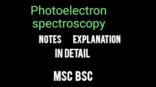 Photoelectron spectroscopy notes and explanationMsc bsc [upl. by Laurita]