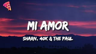 Mi Amor Lyrics  Sharn 40k amp The Paul [upl. by Dearman178]