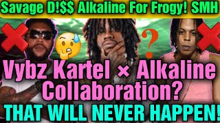 Alkaline And Vybz Kartel Team Up For An Epic Collaboration Kartel Need Alkaline Savage D Alka [upl. by Hershel]