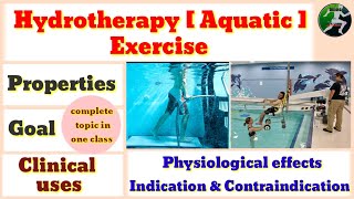 HydrotherapyAquatic exercise Goal properties of water uses indication and contraindications [upl. by Drageruaeb]