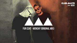 Fur Coat  Monday Original Mix [upl. by Quintina]