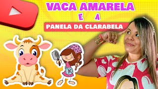 Vaca amarela e a panela da Clarabela [upl. by Nocaed794]