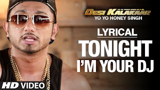 LYRICAL Im Your DJ Tonight Full Song with LYRICS  Yo Yo Honey Singh  Desi Kalakaar [upl. by Mungam912]