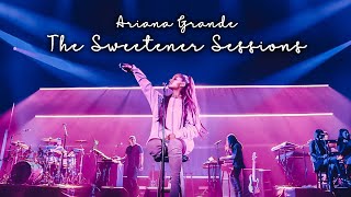 Ariana Grande  The Sweetener Sessions  Full Concert [upl. by Macnamara528]