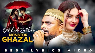 2024 Dilshad Zakhmi Nonstop Ghazal  Hits Ghazal  Hindi Sad Ghazal  Best Ghazal  song [upl. by Ansel]